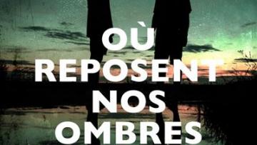 Couverture Où reposent nos ombres